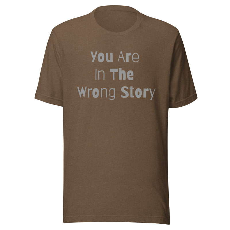 You Are In The Wrong Story
