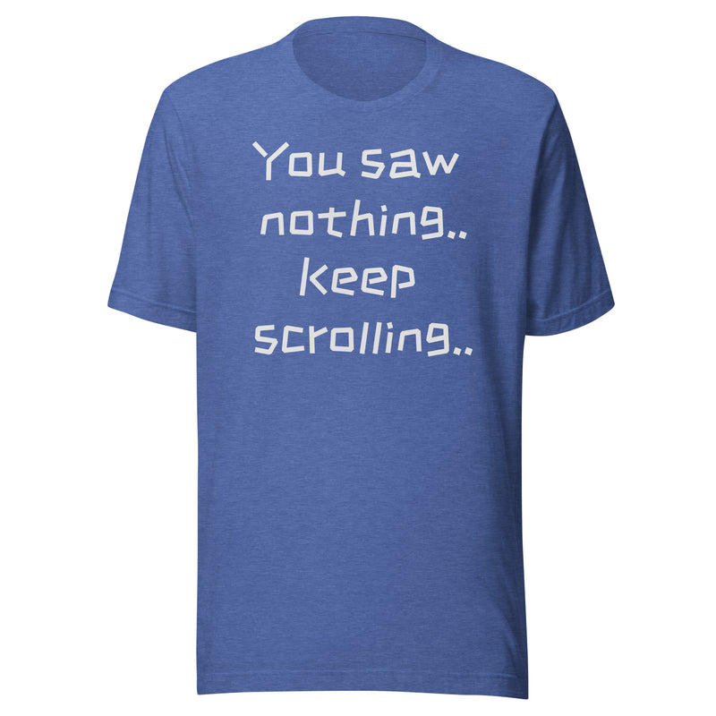You Saw Nothing Keep Scrolling